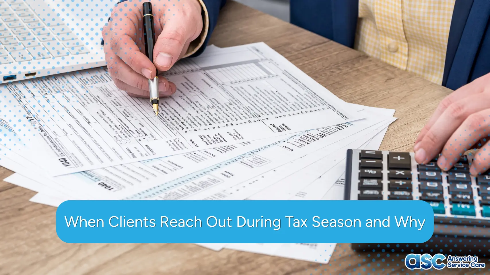 Tax Season Call Trends: When Clients Call Most, What They Ask, and How Firms Can Respond